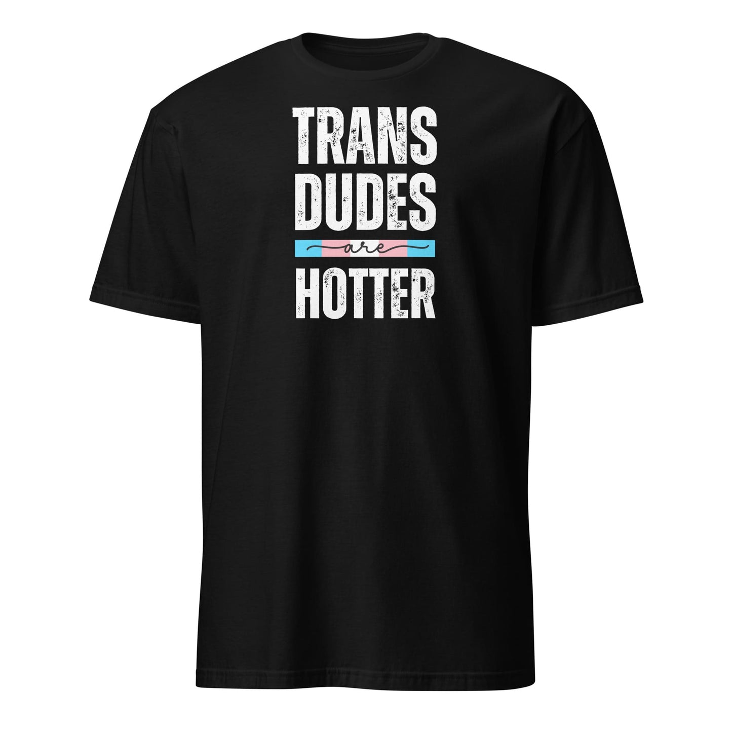 Black t-shirt with transgender ftm design 'TRANS DUDES ARE HOTTER' on a white background