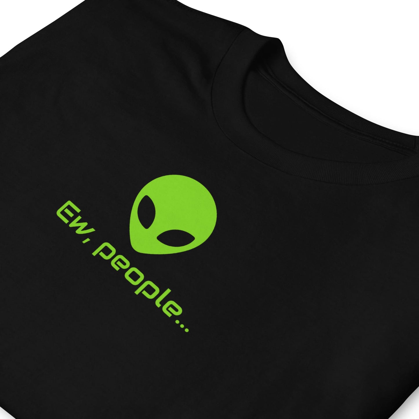 Black t-shirt with green alien graphic and 'Ew, people...' text on a white background: Funny Alien Shirt, Ew People Introvert Tee, Anxiety Shirt, Antisocial Sci-Fi Fans T-Shirt, Awkward Homebody, I hate People
