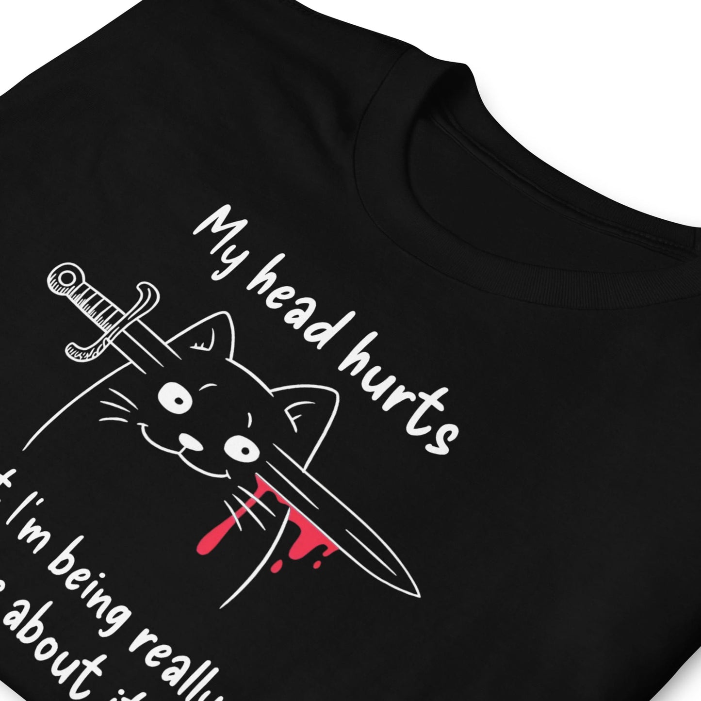 Black t-shirt with a graphic of a cat with a sword and text on a white background: My Head Hurts Shirt, Headache Tee, Chronic Migraine Warrior, Morbid Cat Meme, Funny Spoonie Gift, Mental Illness T-Shirt, Dark Humor
