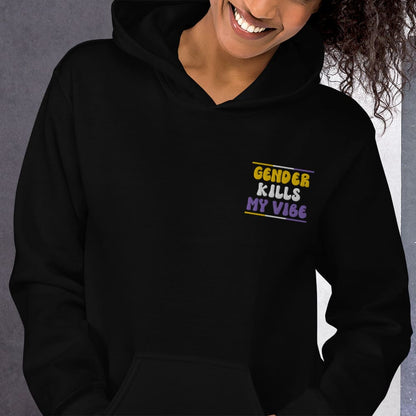 Gender kills my vibe nonbinary hooded sweatshirt, embroidered