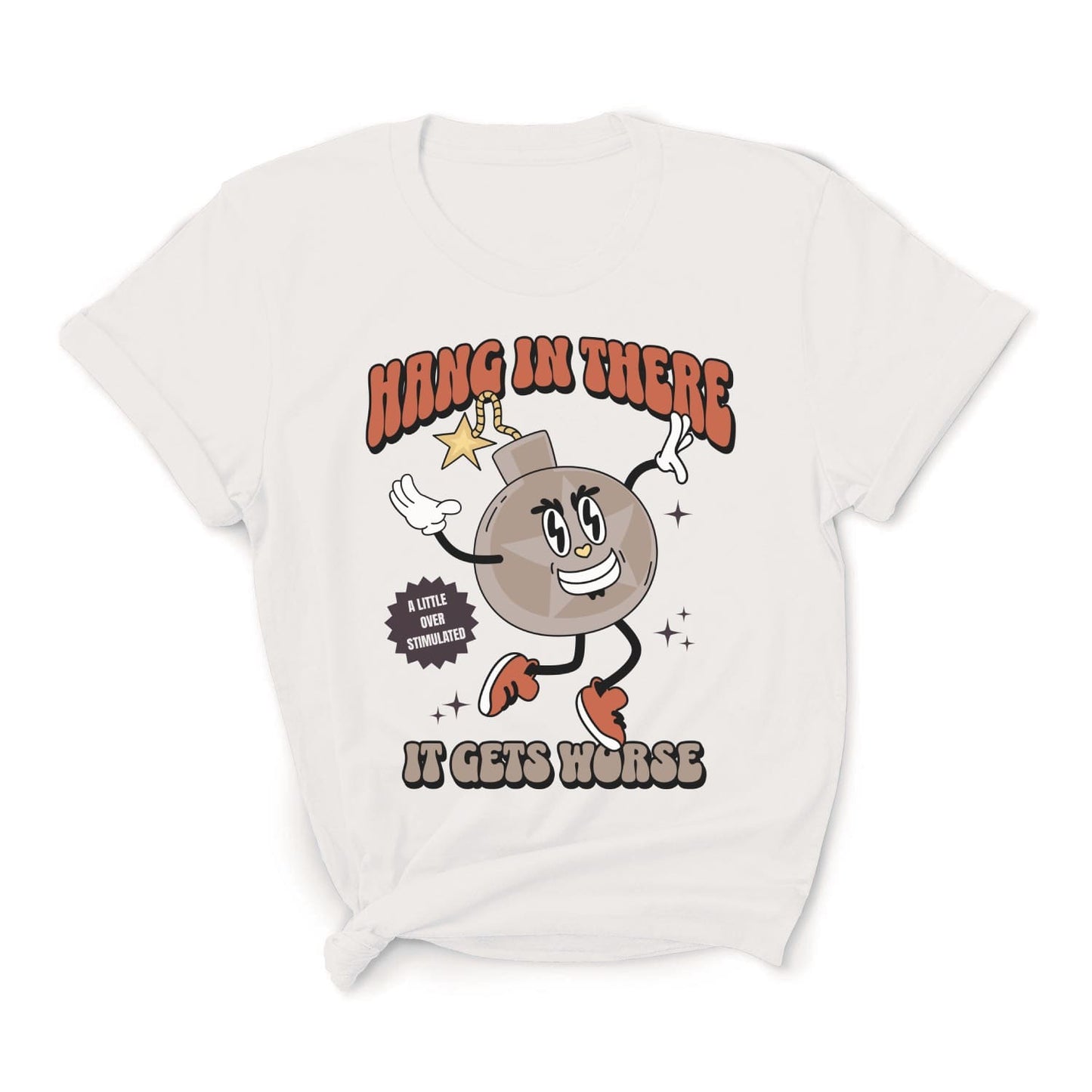 White t-shirt with cartoon character and text 'Hang in there it gets worse' on a white background: Funny Overstimulated Shirt, Sarcastic Mental Health Tee, Retro Y2K Meme T-Shirt, Snarky Neurospicy Anxiety Gift, Hang In There It Gets Worse