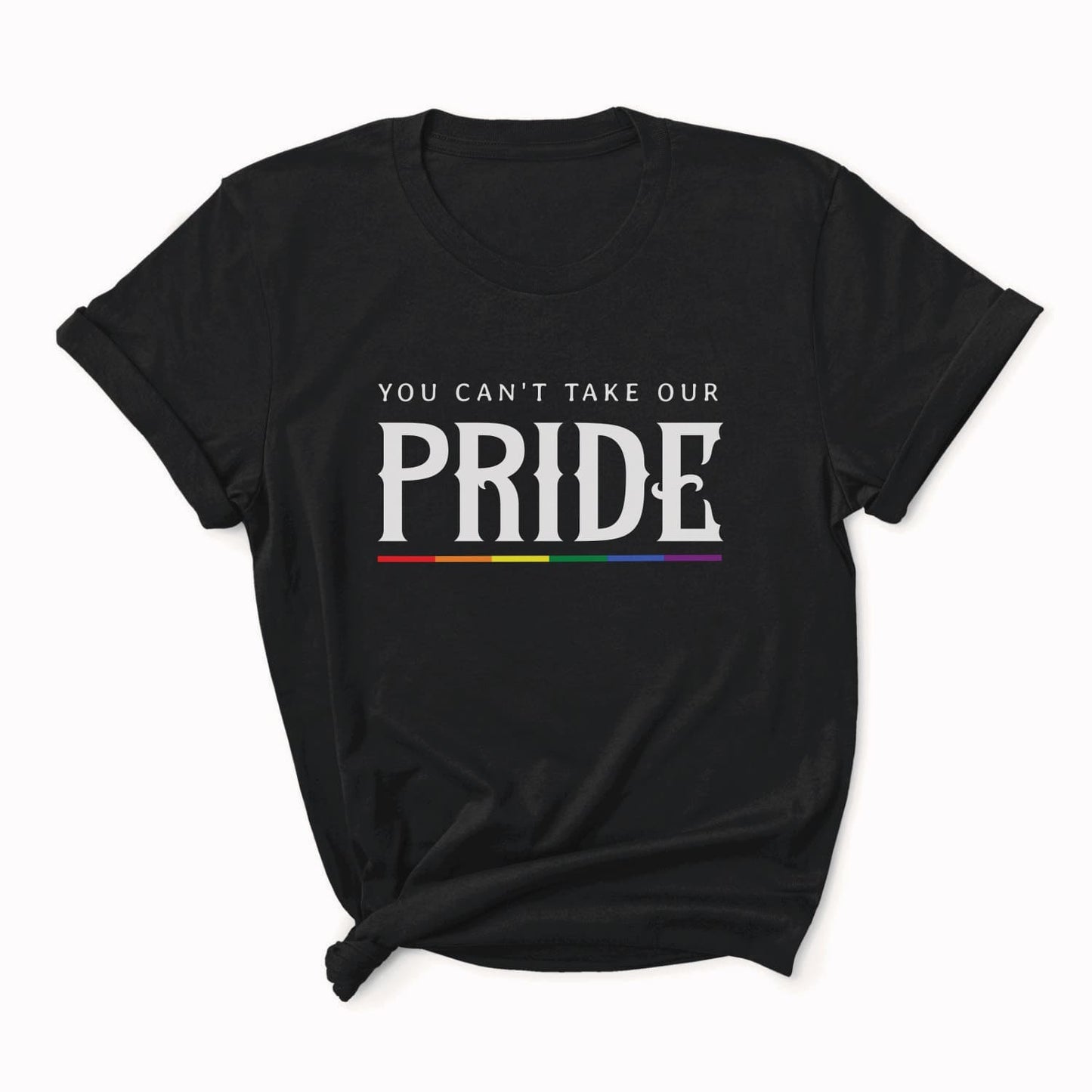 Black t-shirt with 'You can't take our pride' text and rainbow flag on a white background: LGBTQ Pride Shirt, Gay Rights Tee, Queer Resistance, Anti-Trump Activism, Political Protest Apparel, Equality Ally Gift, Human Rights Top
