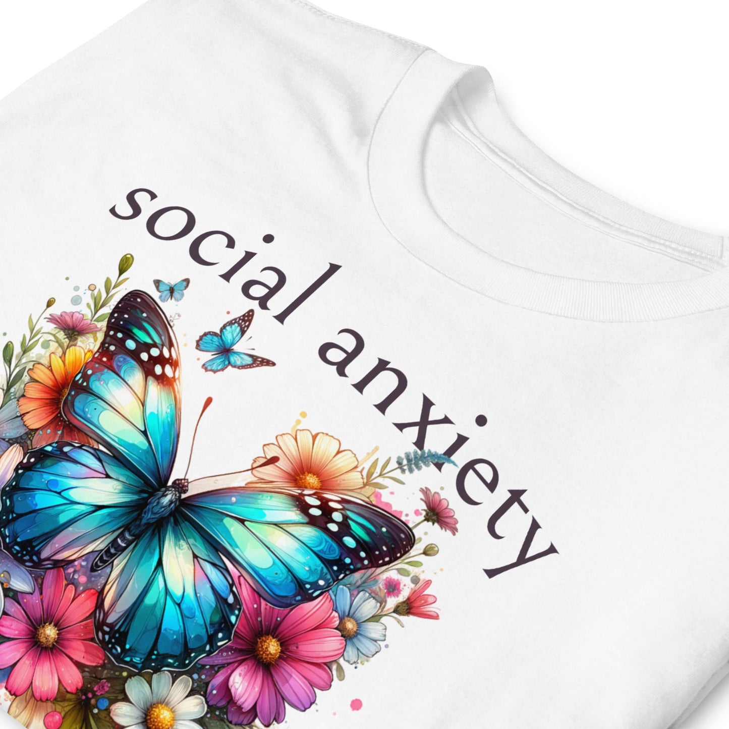 White sweatshirt with colorful butterfly and floral design and 'social anxiety' text: Social Anxiety Shirt, Funny Socially Awkward Tee, Wildflowers Butterfly Neurodivergent T-Shirt, Neurospicy Gift For Autistic, Autism Gift