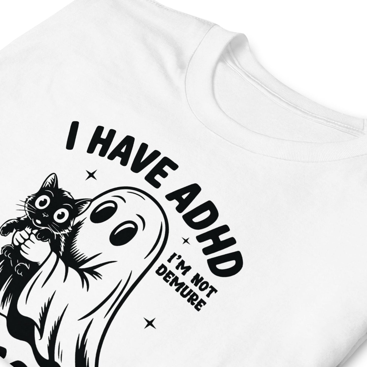 White t-shirt with black graphic of a cat and text 'I HAVE ADHD I'M NOT DEMURE' on a white background: Spooky ADHD Shirt, Funny Neurodiversity Halloween Tee, Neurospicy Gift For AuDHD, Mental Health Awareness Tshirt, Cute Neurodivergent Ghost