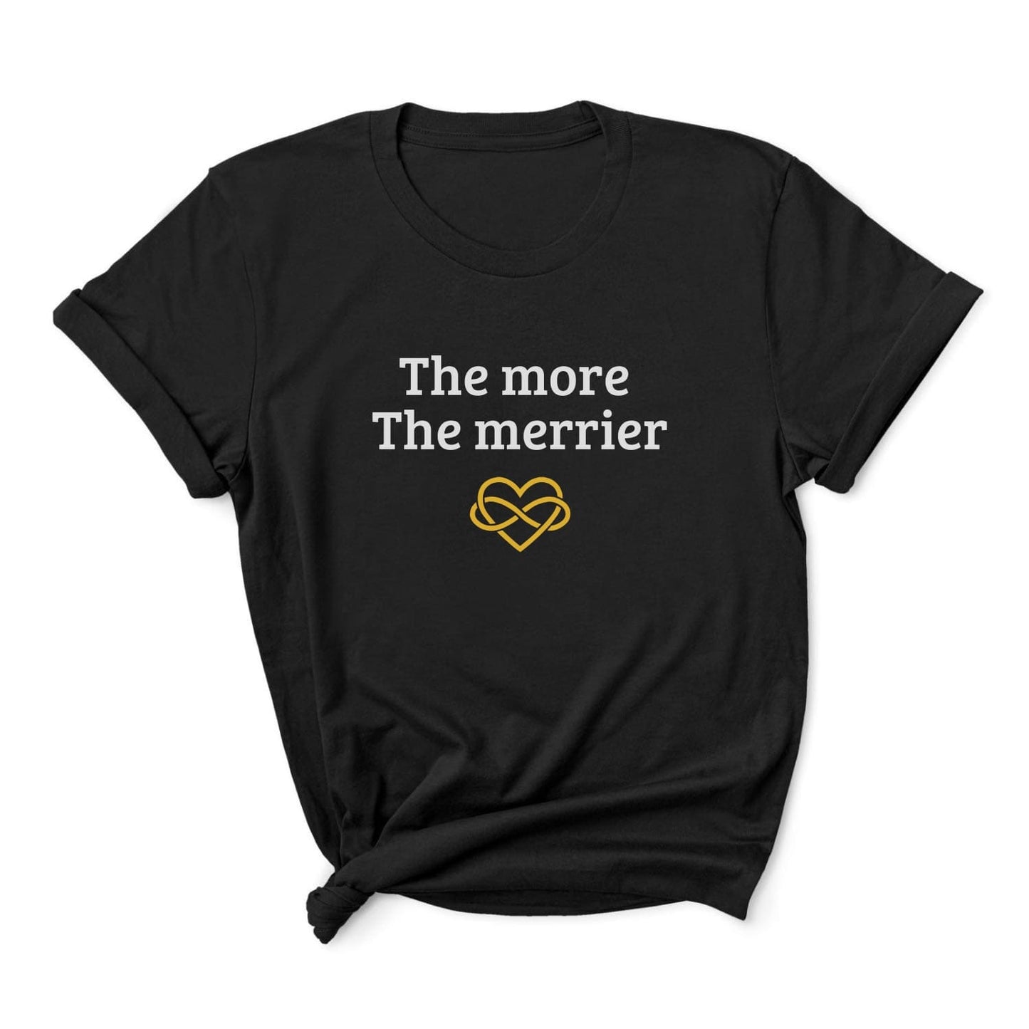Black t-shirt with 'The more The merrier' text and heart design on a white background: Subtle Polyamory Shirt, Funny Open Relationship Tee, Polyamorous Pride T-Shirt, Non Monogamy, Polycule Gift For Big Middle Little Spoon
