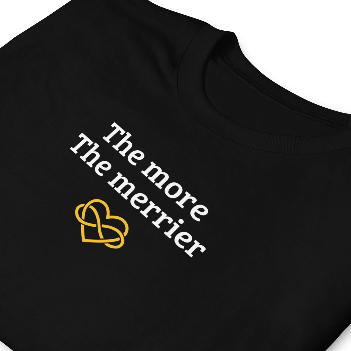 Black t-shirt with 'The more The merrier' text and a heart design on a white background: Subtle Polyamory Shirt, Funny Open Relationship Tee, Polyamorous Pride T-Shirt, Non Monogamy, Polycule Gift For Big Middle Little Spoon