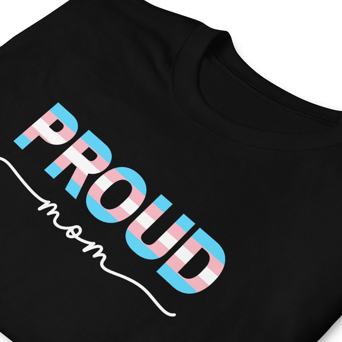 Black t-shirt with 'PROUD transgender mom' text in colorful design on a white background