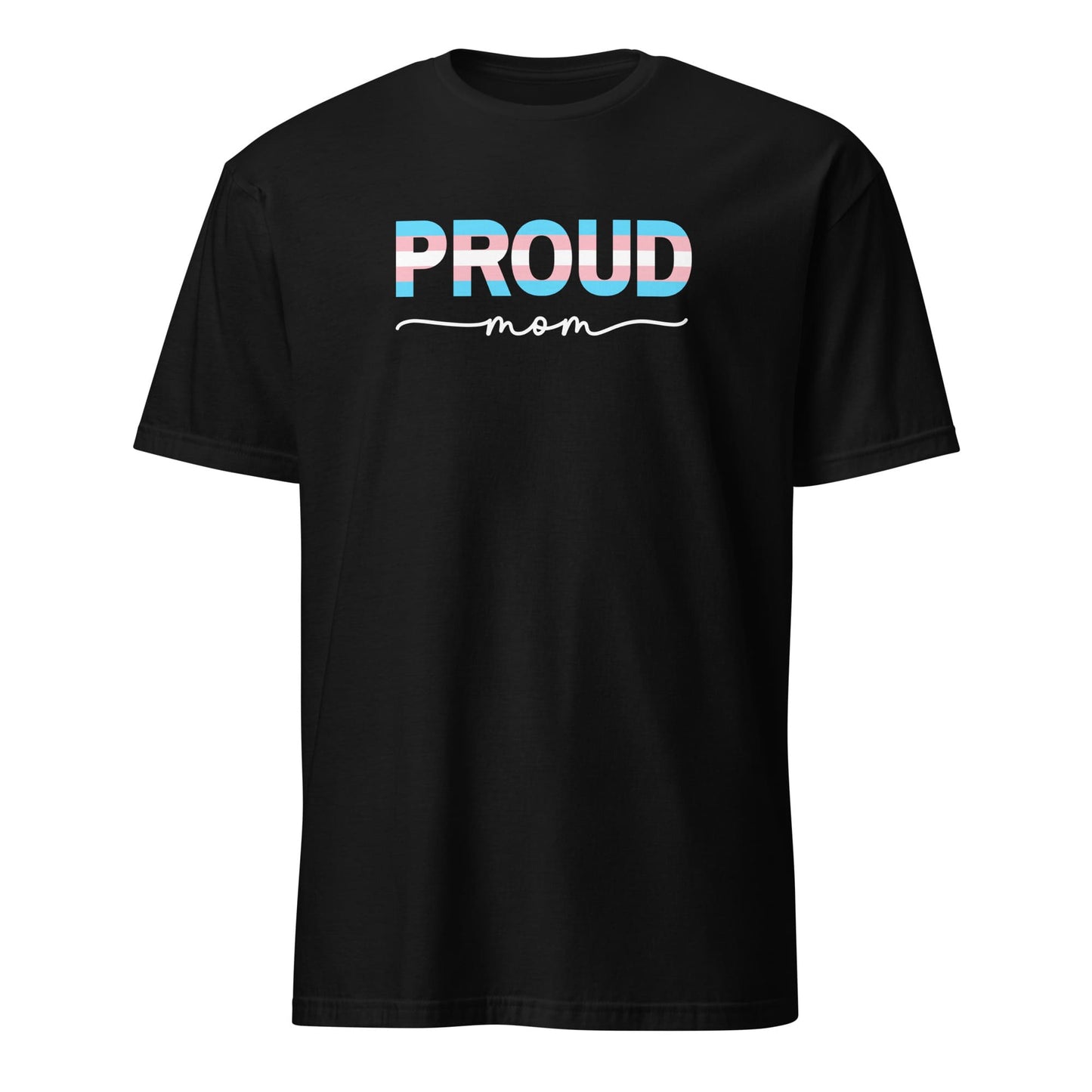Black t-shirt with 'PROUD mom' text in trans pride colors on a white background
