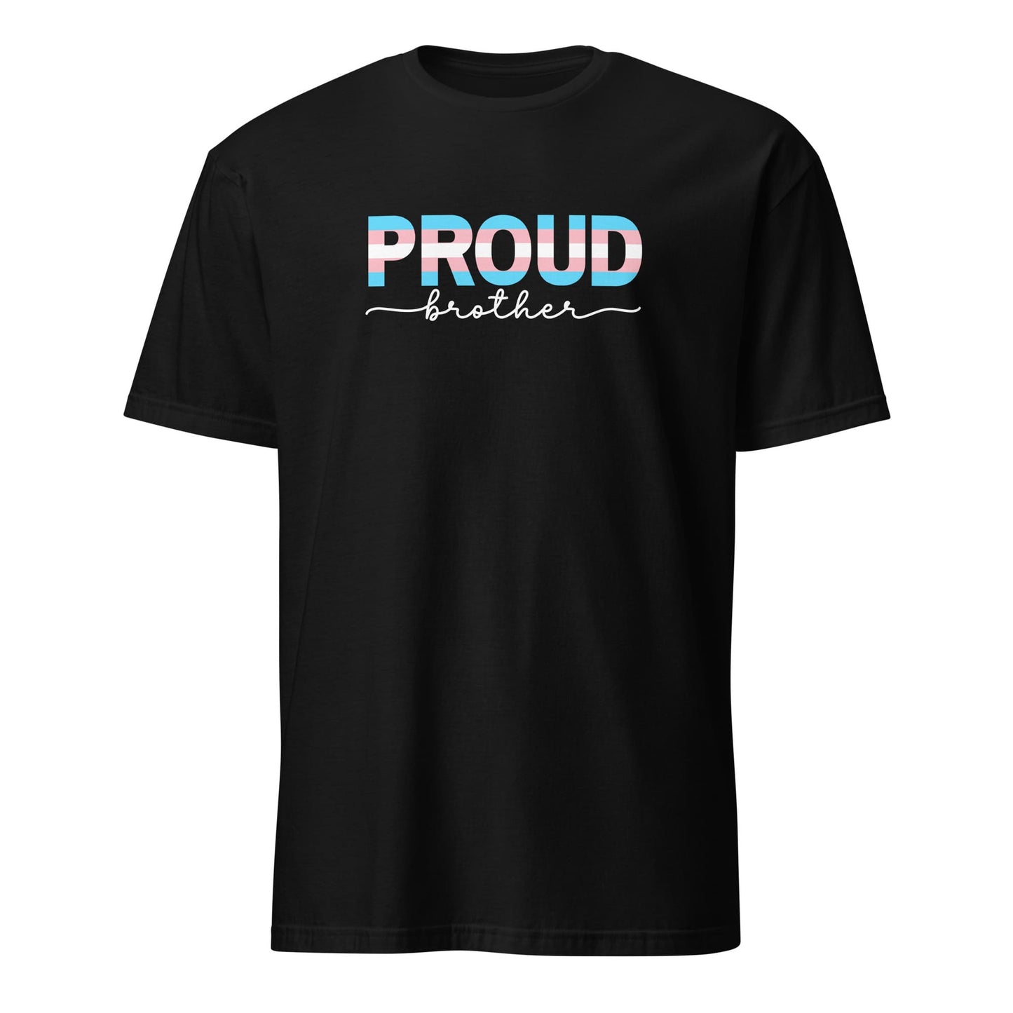 Black trans ally t-shirt with 'PROUD brother' text in colorful letters on a white background