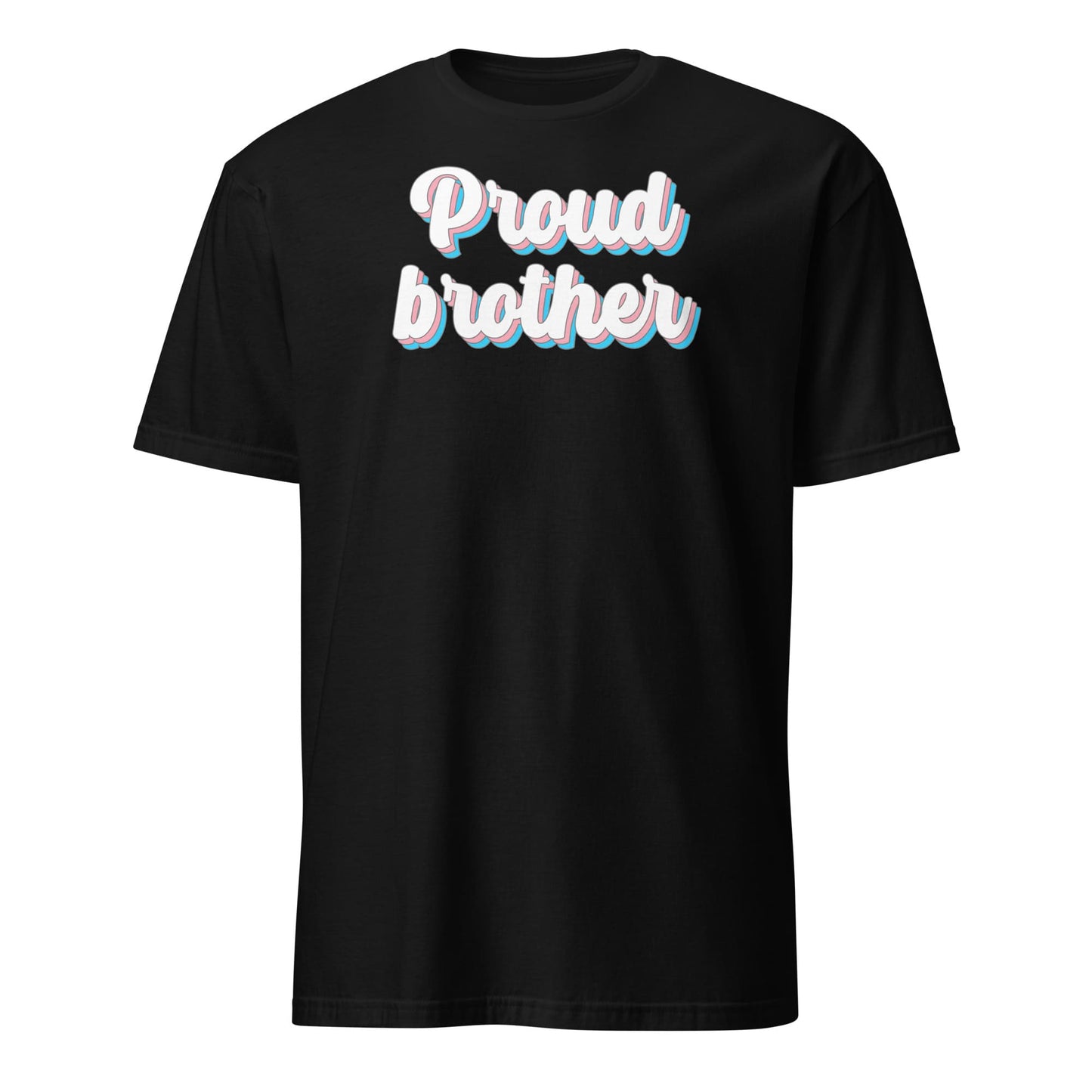 Black t-shirt with 'Proud transgender brother' text on a white background