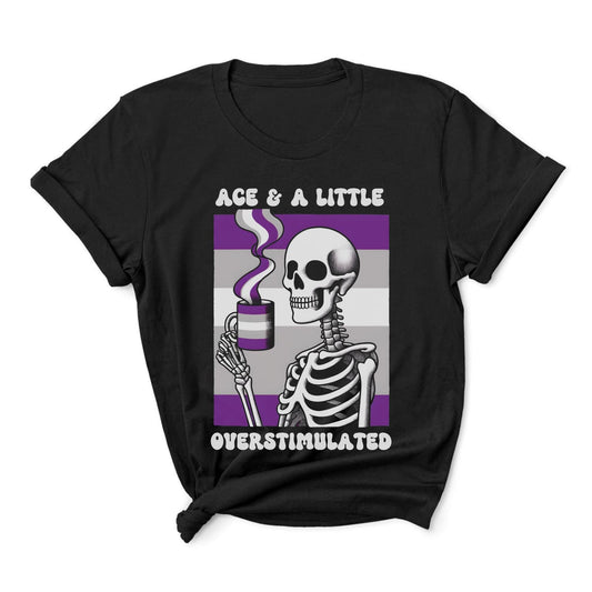 Black t-shirt with a skeleton holding a coffee cup and smoking a cigarette, labeled 'Age & A Little Overstimulated' on a white background: Asexual Anxiety Shirt, Overstimulated Tee, Mental Health T-Shirt, Ace Pride Skeleton Shirt, Sarcastic Neurospicy Gift For Aroace