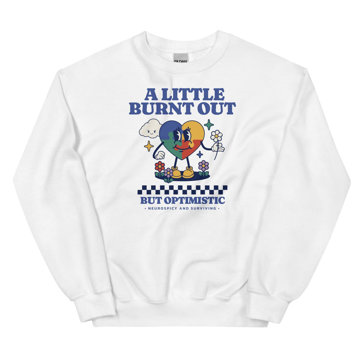 Autism burnout but optimistic sweatshirt