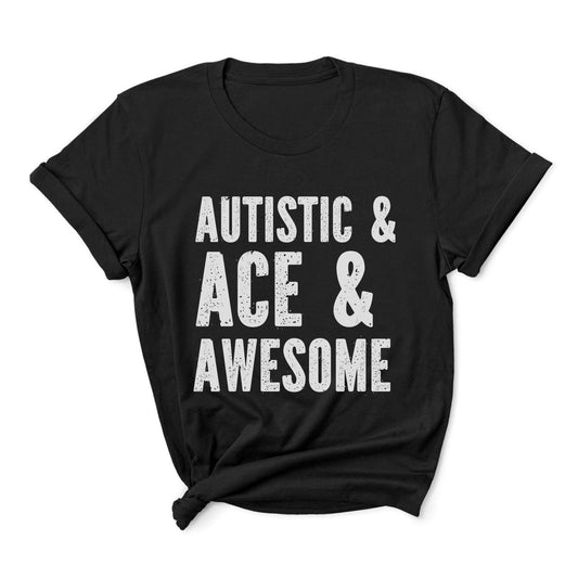 Black t-shirt with 'Autistic & Ace & Awesome' text on a white background: Asexual Autistic Shirt, Ace Pride Tee, Autism Spectrum LGBTQ Gift, Neurodiversity Awareness T-shirt, Neurodivergent Tshirt For Ace Person