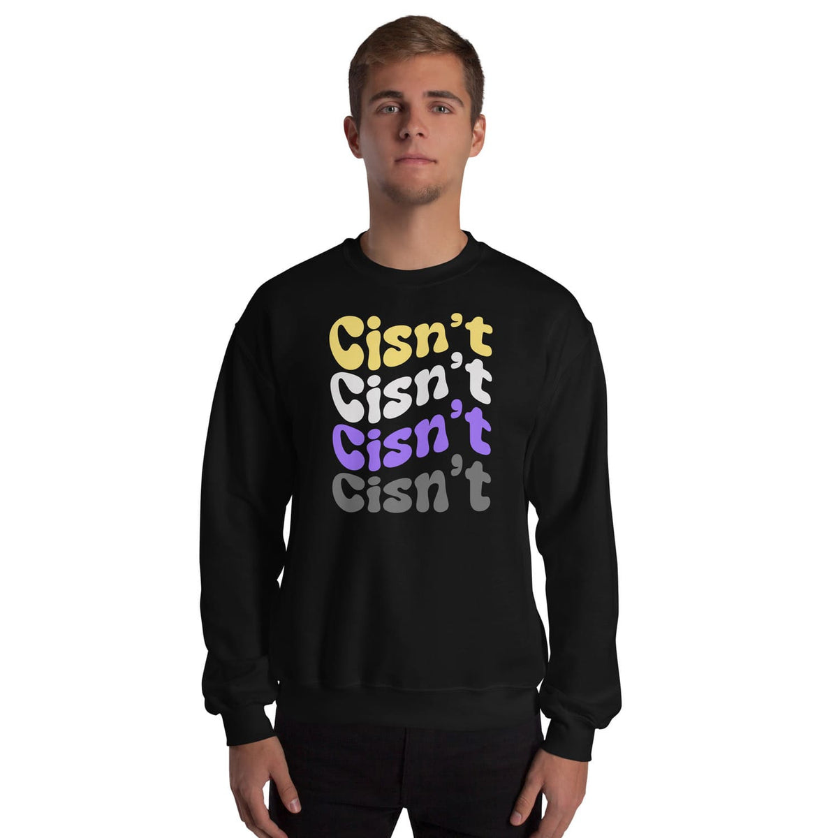 Person wearing a black nonbinary sweatshirt with 'Cisn't' text in multiple colors on a white background