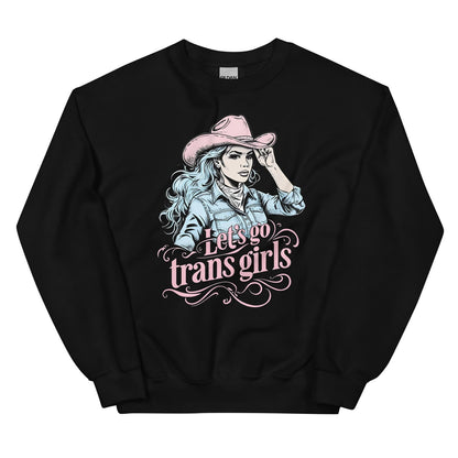 Black mtf transgender sweatshirt with a graphic of a woman in a cowboy hat and text 'Let's go trans girls' on a white background.