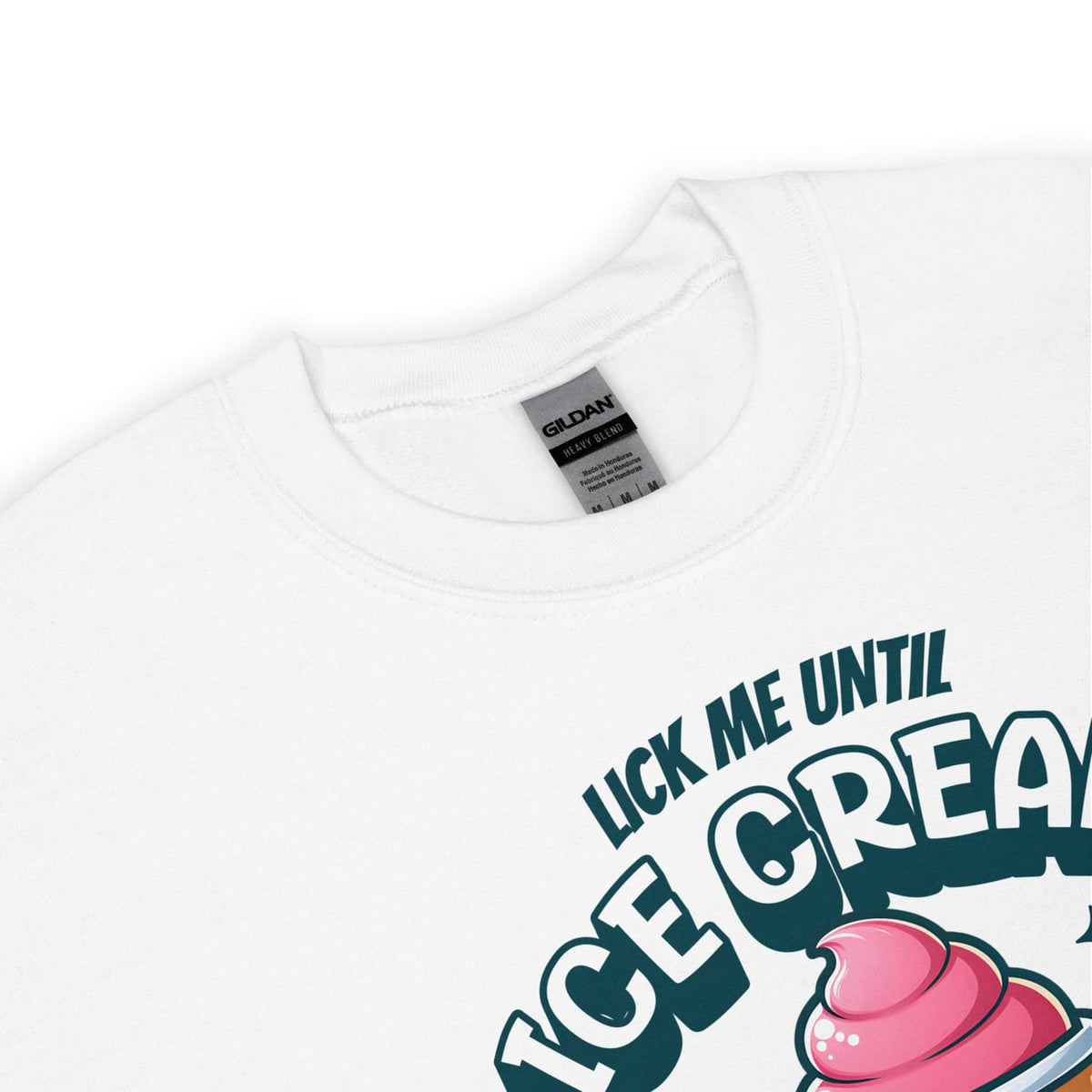 White adult humor sweatshirt with colorful text and ice cream graphic, brand label visible.