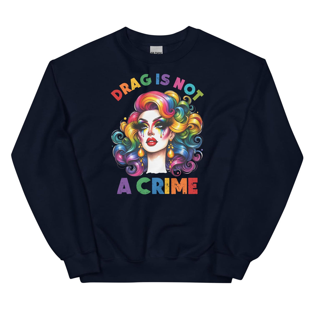 Black sweatshirt with colorful graphic and text 'DRAG IS NOT A CRIME' on a white background