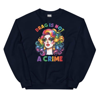 Black sweatshirt with colorful graphic and text 'DRAG IS NOT A CRIME' on a white background