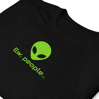 Black t-shirt with green alien graphic and 'Ew, people...' text on a white background: Funny Alien Shirt, Ew People Introvert Tee, Anxiety Shirt, Antisocial Sci-Fi Fans T-Shirt, Awkward Homebody, I hate People