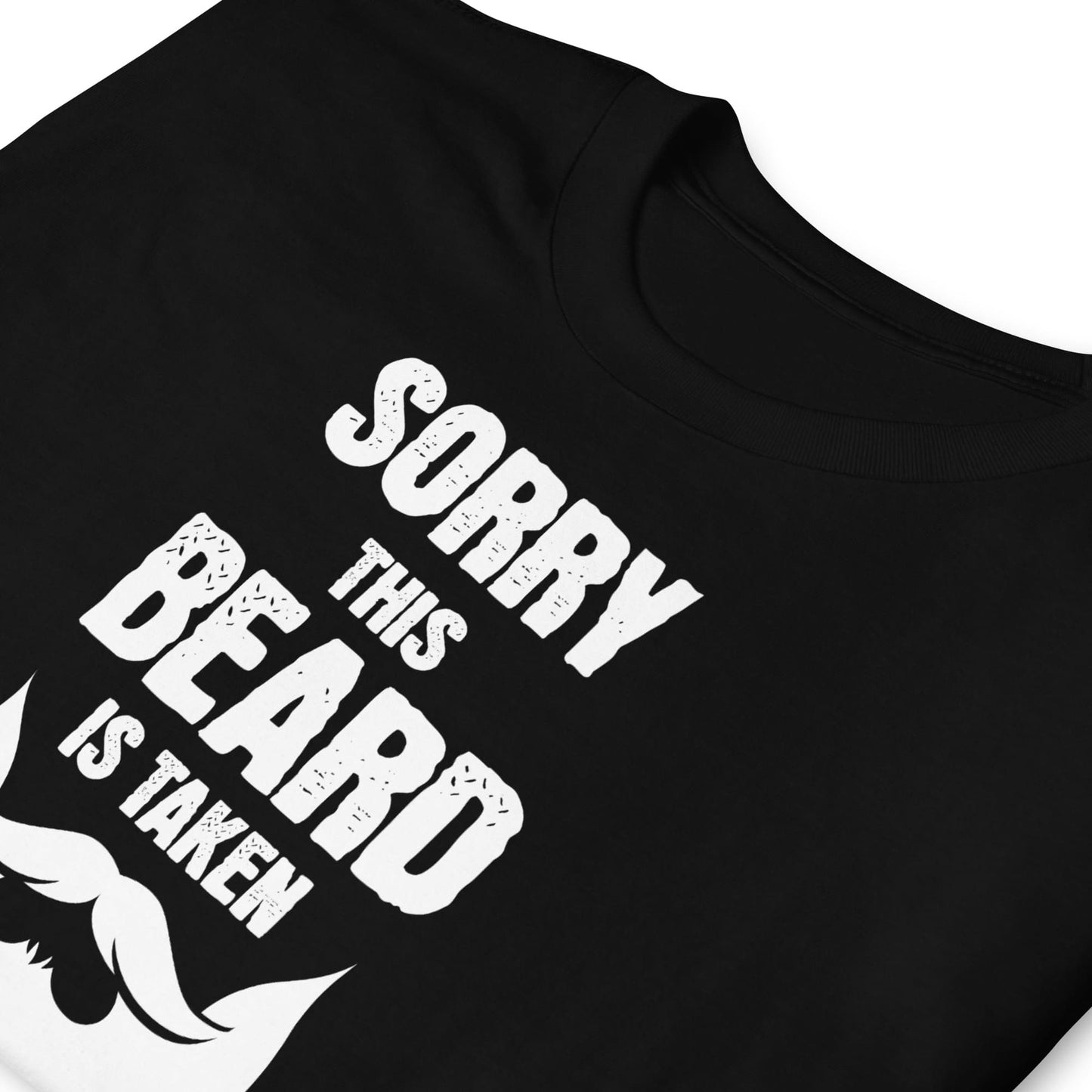 Black t-shirt with white text 'Sorry this beard is taken' on a white background