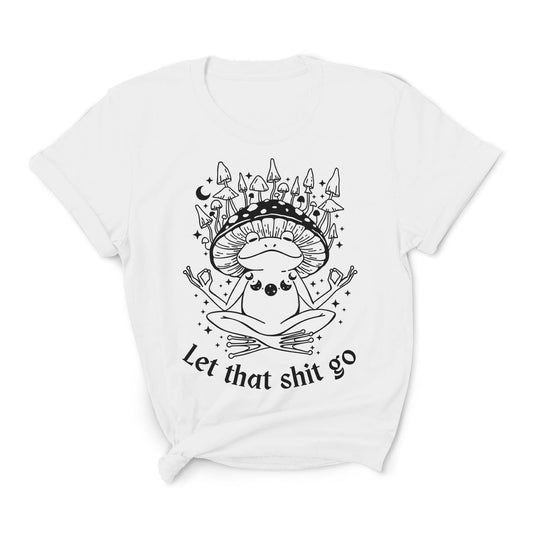 White t-shirt with black graphic design and text 'Let that shit go' on a white background