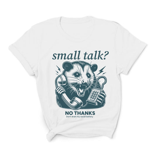 White t-shirt with a graphic of an opossum on a phone and text 'small talk? No thanks. Don't drain my social battery' on a white background: Funny Social Anxiety Shirt, Introvert Socially Awkward Tee, Unhinged Opossum Tee, Neurodivergent T-Shirt For Neurospicy, Gift For Therapist