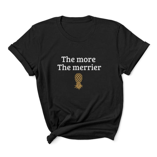 Black t-shirt with 'The more The merrier' text and pineapple graphic on a white background: Funny Swingers Shirt, Upside Down Pineapple Tee, Subtle Adult Humor T-Shirt, Fun Hotwife Tshirt, Gift For Swinging Non Monogamy Couples