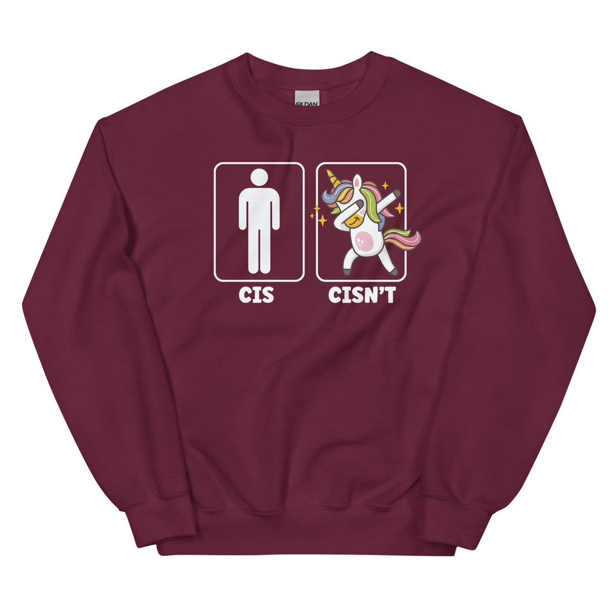 Maroon funny non cisgender sweatshirt with a graphic of a person and unicorn with text 'CIS' and 'CISN'T' on a white background