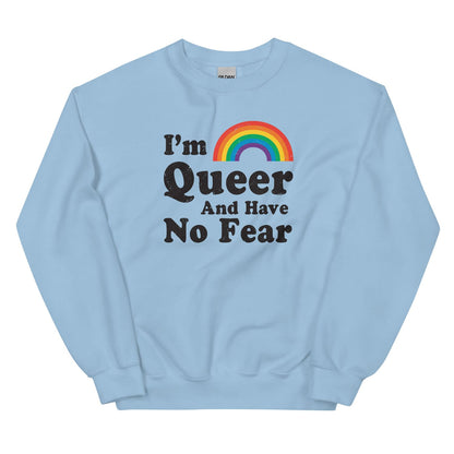 Light blue pride sweatshirt with rainbow and text 'I'm Queer And Have No Fear' on a white background