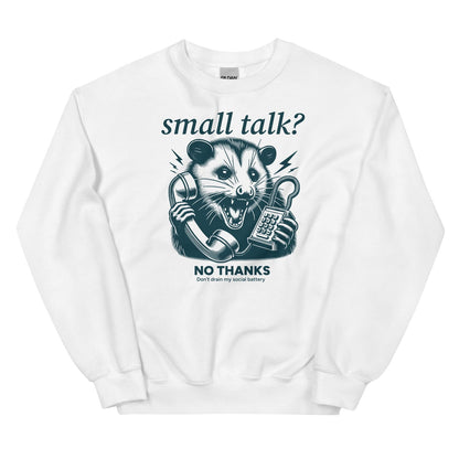 White social anxiety sweatshirt with a graphic of an opossum holding a phone and text 'small talk? No thanks. Don't drain my social battery.