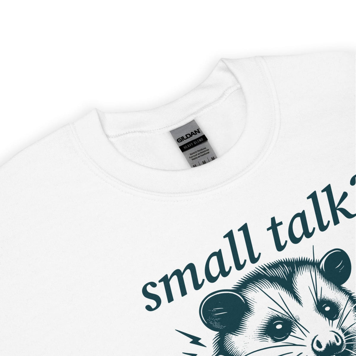 White sweatshirt with 'small talk?' social anxiety text and opossum graphic on a white background