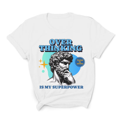 White t-shirt with a graphic of a philosopher and text 'Overthinking is my superpower' on a white background: Funny Overthinking Shirt, Anxiety Tee For Autistic, Autism Awareness T-Shirt, Sarcastic Gift For Overthinker, Neurodiverse Tee Neurospicy