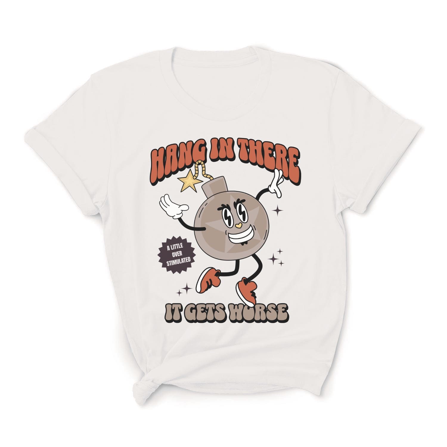 White t-shirt with cartoon character and text 'Hang in there it gets worse' on a white background: Funny Overstimulated Shirt, Sarcastic Mental Health Tee, Retro Y2K Meme T-Shirt, Snarky Neurospicy Anxiety Gift, Hang In There It Gets Worse