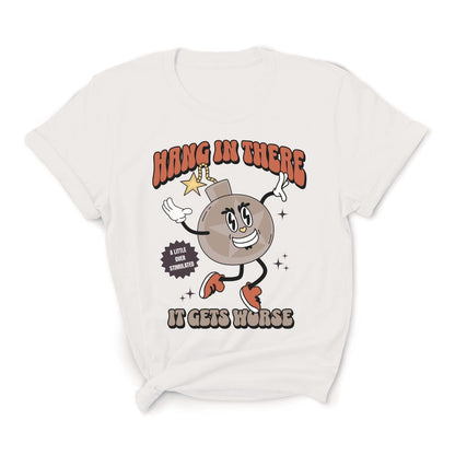 White t-shirt with cartoon character and text 'Hang in there it gets worse' on a white background: Funny Overstimulated Shirt, Sarcastic Mental Health Tee, Retro Y2K Meme T-Shirt, Snarky Neurospicy Anxiety Gift, Hang In There It Gets Worse