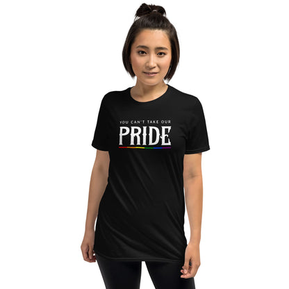 Person wearing a black t-shirt with 'You Can't Take Our Pride' text and rainbow design: LGBTQ Pride Shirt, Gay Rights Tee, Queer Resistance, Anti-Trump Activism, Political Protest Apparel, Equality Ally Gift, Human Rights Top