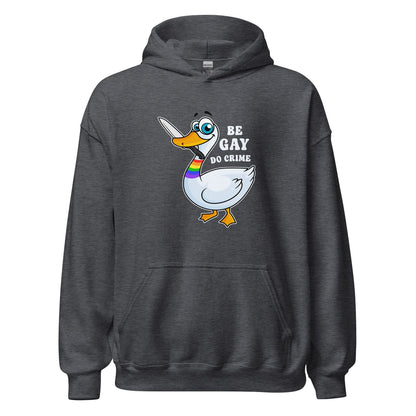 Dark gray hoodie with a cartoon goose and text on a white background, be gay do crime