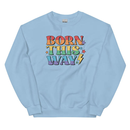 Light blue lgbtq sweatshirt with 'Born This Way' text in colorful letters on a white background