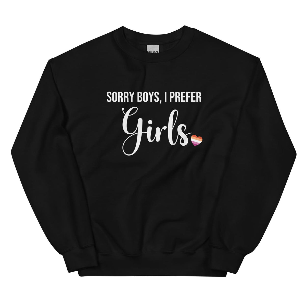 Black lesbian sweatshirt with text 'Sorry Boys, I Prefer Girls' on a white background