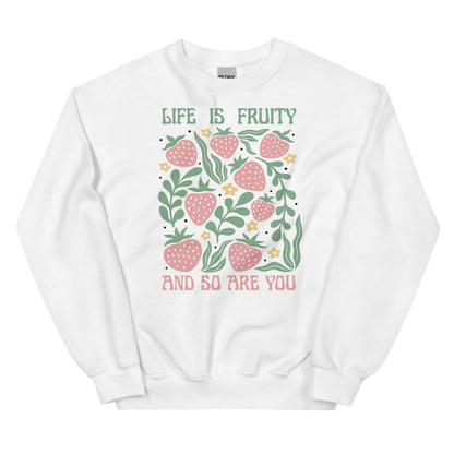 White sweatshirt with strawberry design and text 'Life is fruity and so are you' on a white background