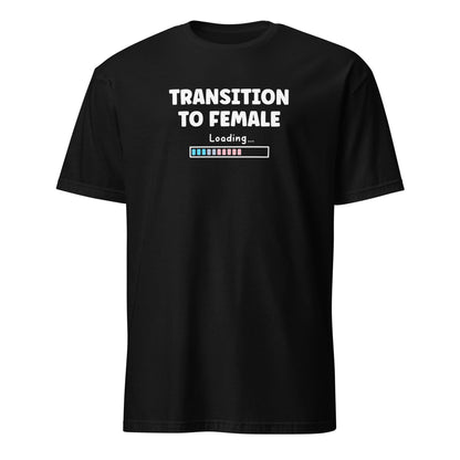 Black mtf transgender shirt with text 'Transition to Female Loading' on a white background
