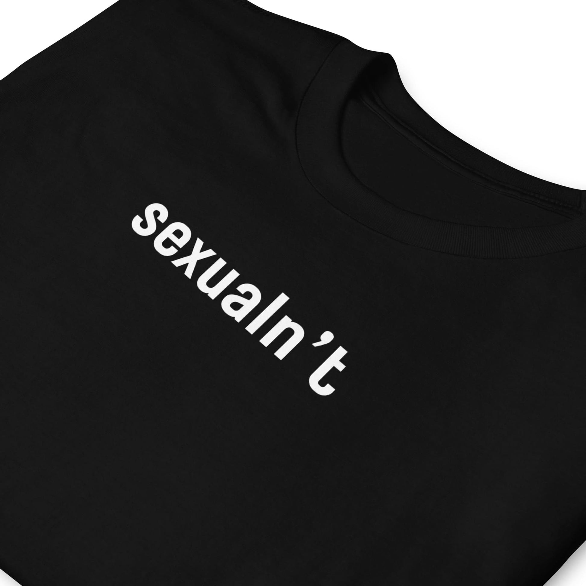 Black ace t-shirt with white text 'sexualn't' on a white background