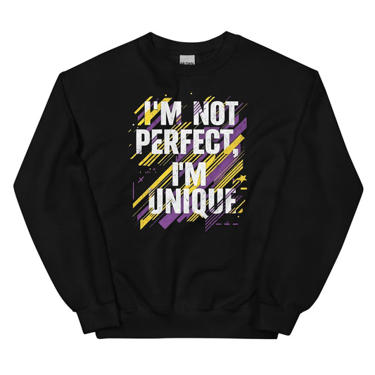 Black nonbinary sweatshirt with 'I'm not perfect, I'm unique' text on a white background