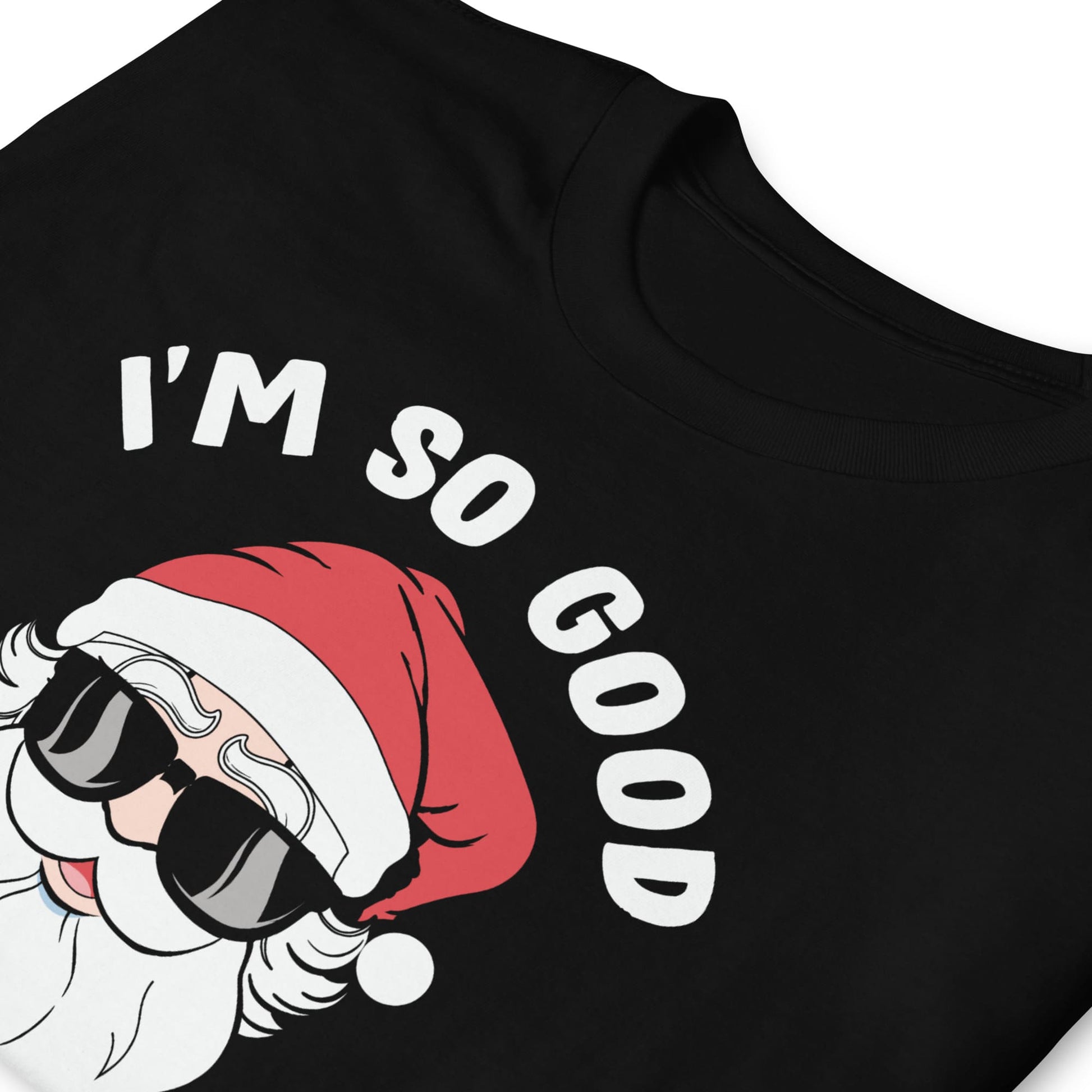 Black t-shirt with a graphic of Santa Claus wearing sunglasses and the text 'I'm So Good' on a white background.