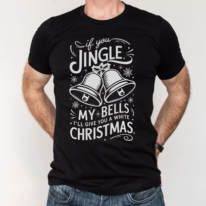 men wearing Rude Christmas Men's Shirt, Jingle My Bells T-Shirt, Inappropriate XMas Tee For Boyfriend Husband, Adult Humor Christmas Gift For Him