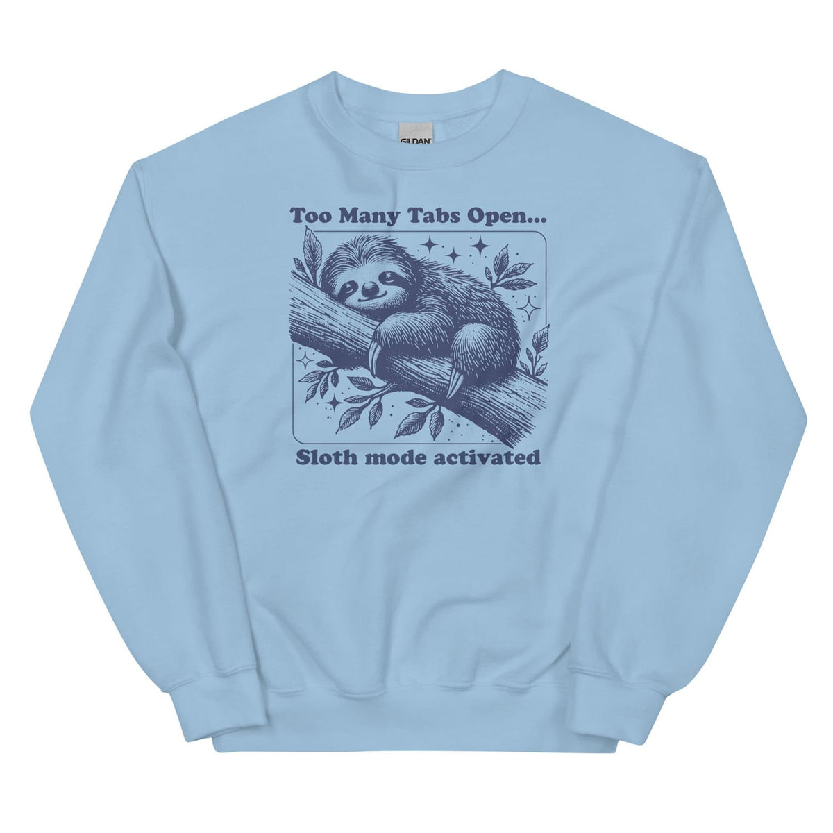 Light blue sweatshirt with an overstimulated sloth graphic and text on a white background