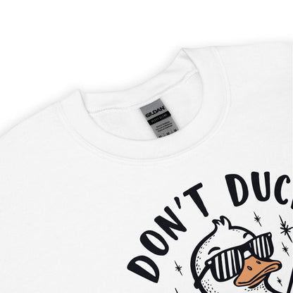 White sweatshirt with 'Don't Duck with me ' graphic design on a white background