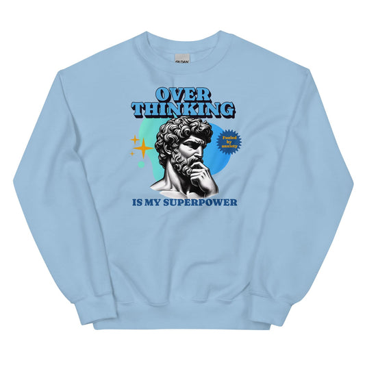 Light blue sweatshirt with a graphic of a statue and text 'OverThinking is my Superpower' on a white background