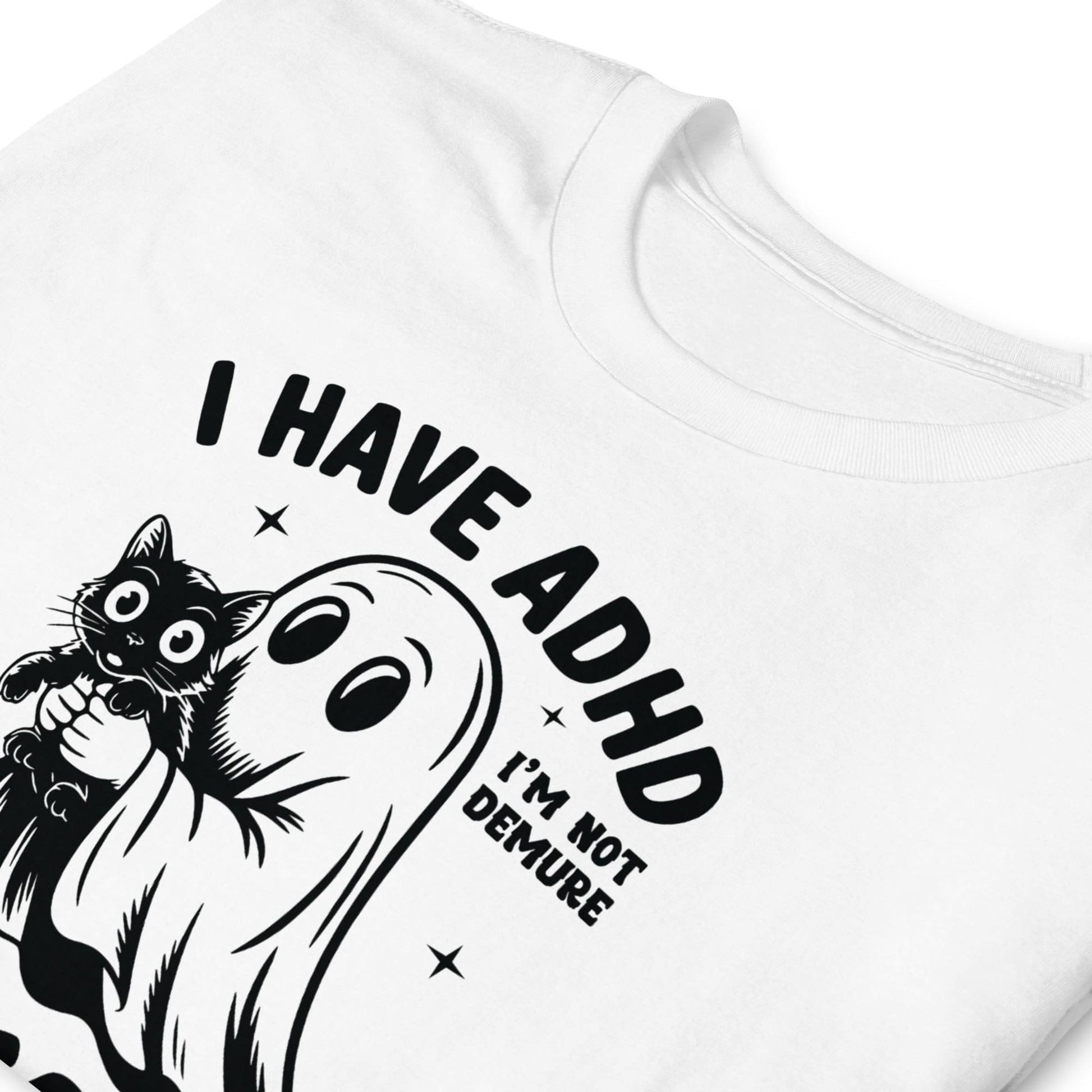 White t-shirt with black graphic of a cat and text 'I HAVE ADHD I'M NOT DEMURE' on a white background: Spooky ADHD Shirt, Funny Neurodiversity Halloween Tee, Neurospicy Gift For AuDHD, Mental Health Awareness Tshirt, Cute Neurodivergent Ghost