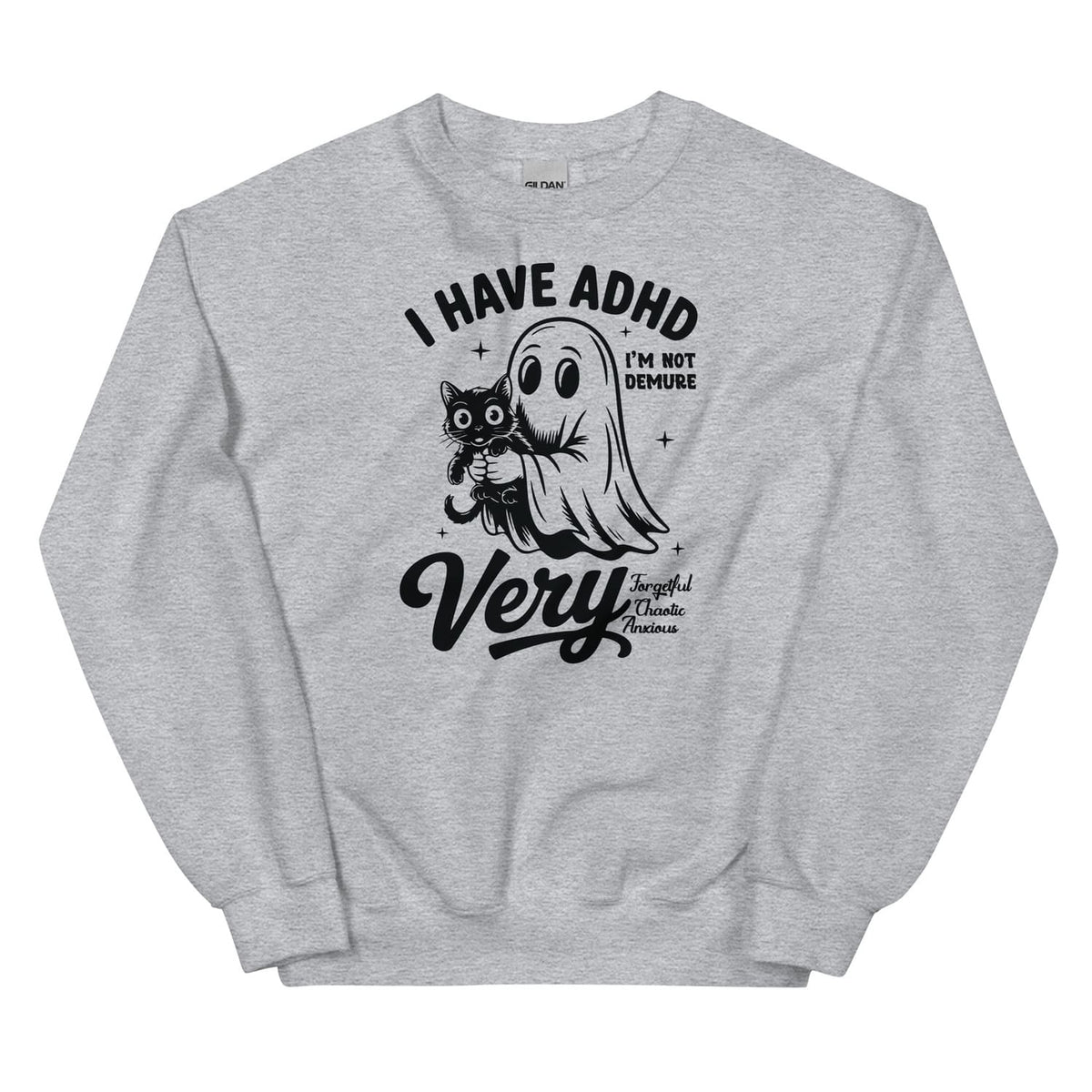 Gray sweatshirt with black graphic design featuring a ghost and cat, text 'I have ADHD I'm not demure Very Sweet and Chaotic Nerd', on a white background.