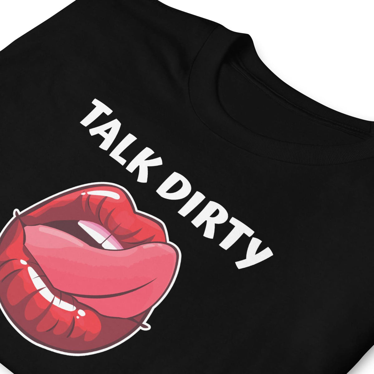 Black t-shirt with red lips graphic and 'Talk Dirty' text on a white background
